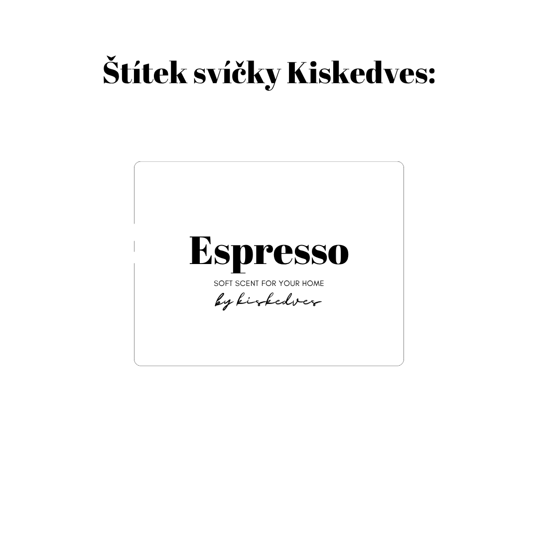 Štítek svíčky Kiskedves Espresso: nápis Espresso, SOFT SCENT FOR YOUR HOME a by kiskedves.