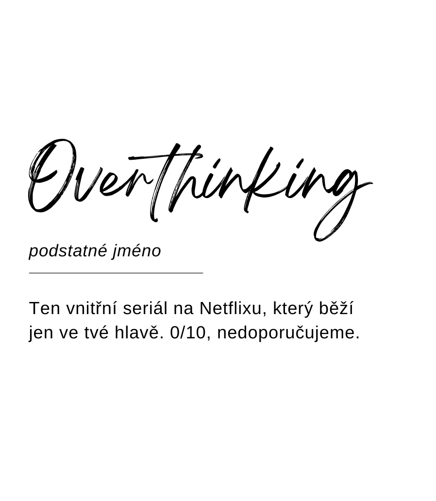 Návrh etikety svíčky Kiskedves ve formě slovníkového hesla: „Overthinking, podstatné jméno – Ten vnitřní seriál na Netflixu, který běží jen ve tvé hlavě. 0/10, nedoporučujeme.“